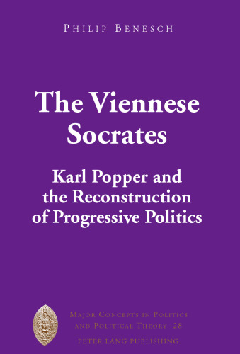 The Viennese Socrates: Karl Popper and the Reconstruction of Progressive Politics