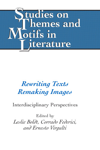 Rewriting Texts Remaking Images: Interdisciplinary Perspectives