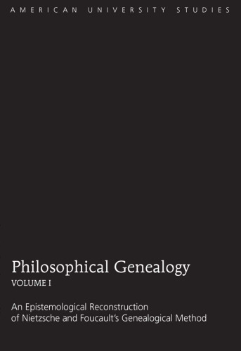 Philosophical Genealogy: An Epistemological Reconstruction of Nietzsche and Foucault's Genealogical Method