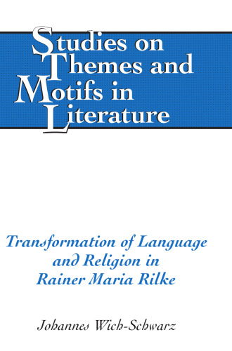 Transformation of Language and Religion in Rainer Maria Rilke