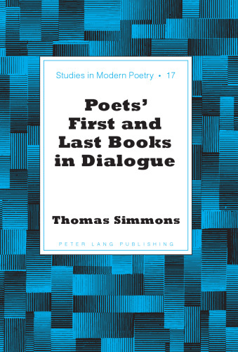 Poets' First and Last Books in Dialogue