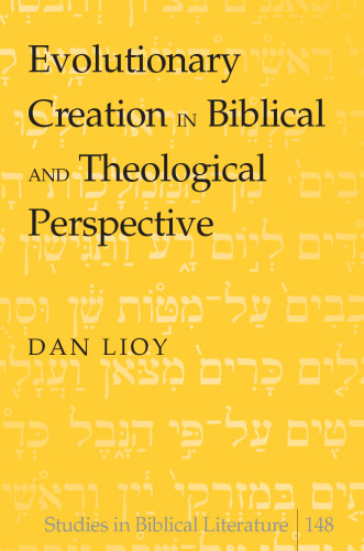 Evolutionary Creation in Biblical and Theological Perspective