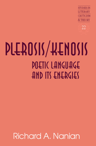 Plerosis/Kenosis: Poetic Language and its Energies
