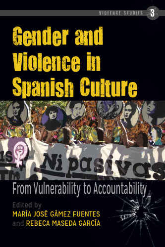 Gender and Violence in Spanish Culture: From Vulnerability to Accountability