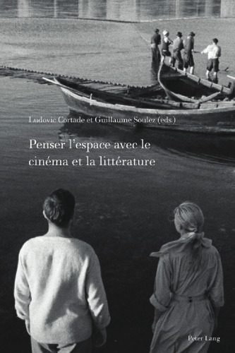 Penser l’espace avec le cinéma et la littérature (Film Cultures) (French Edition)
