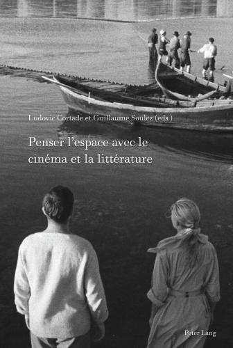 Penser l’espace avec le cinéma et la littérature (Film Cultures) (French Edition)
