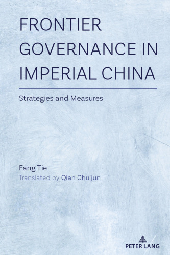 Strategies and Measures: Frontier Governance in Imperial China
