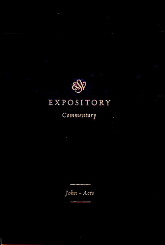 ESV Expository Commentary: John–Acts (Volume 9)