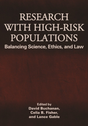 Research with High-Risk Populations: Balancing Science, Ethics and Law