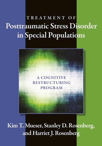 Treatment of Posttraumatic Stress Disorder in Special Populations: A Cognitive Restructuring Program