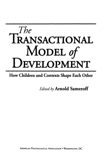 The Transactional Model of Development: How Children and Contexts Shape Each Other