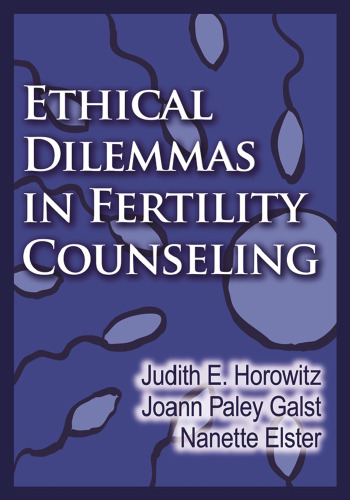 Ethical Dilemmas in Fertility Counseling