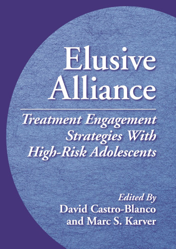 Elusive Alliance: Treatment Engagement Strategies With High-Risk Adolescents