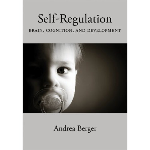 Self-Regulation: Brain, Cognition, and Development (Human Brain Development Series)