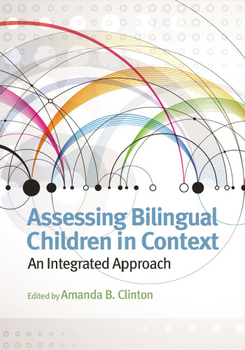 Assessing Bilingual Children in Context: An Integrated Approach
