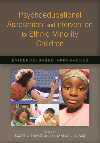 Psychoeducational Assessment and Intervention for Ethnic Minority Children: Evidence-Based Approaches
