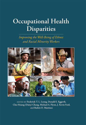 Occupational Health Disparities: Improving the Well-Being of Ethnic and Racial Minority Workers