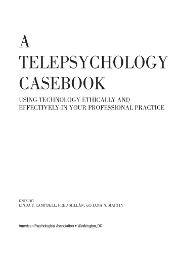 A Telepsychology Casebook: Using Technology Ethically and Effectively in Your Professional Practice