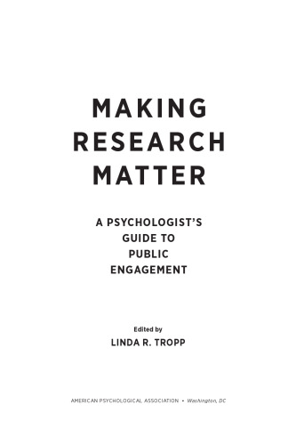 Making Research Matter: A Psychologist's Guide to Public Engagement