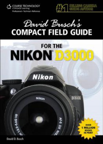 David Buschs Compact Guide for the Nikon D3000