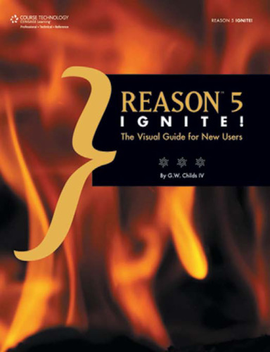 Reason 5 Ignite!: The Visual Guide for New Users