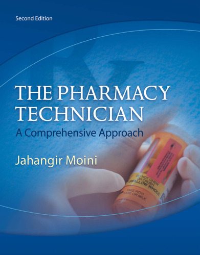 The Pharmacy Technician: A Comprehensive Approach , Second Edition