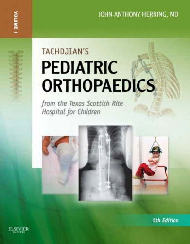 Tachdjian's Pediatric Orthopaedics: From the Texas Scottish Rite Hospital for Children