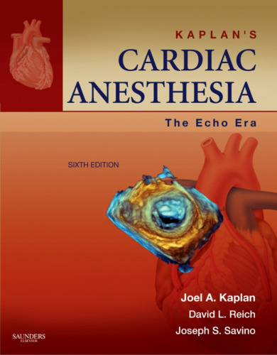 Kaplan's Cardiac Anesthesia: The Echo Era, 6th Edition