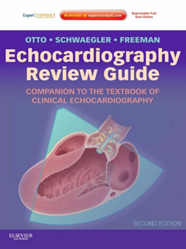 Echocardiography Review Guide: Companion to the Textbook of Clinical Echocardiography: Expert Consult: Online and Print, 2e