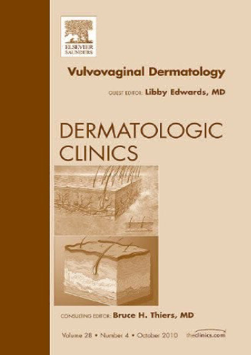 Vulvovaginal Dermatology, An Issue of Dermatologic Clinics, 1e