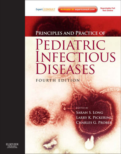 Principles and Practice of Pediatric Infectious Diseases: Expert Consult - Online and Print, 4e