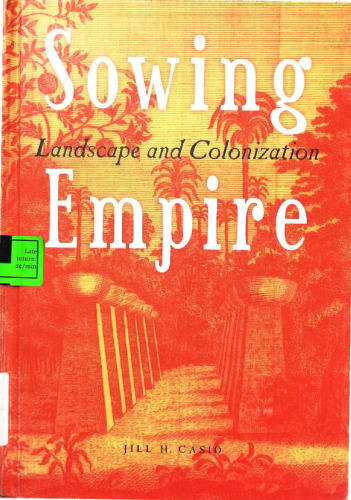 Sowing Empire: Landscape And Colonization