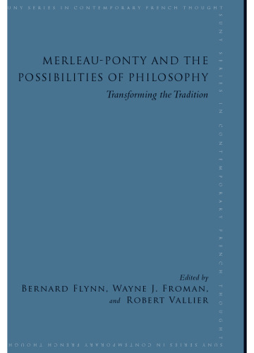 Merleau-ponty and the Possibilities of Philosophy: Transforming the Tradition