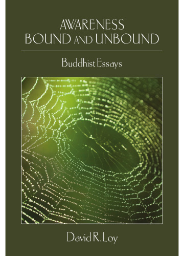 Awareness Bound and Unbound: Buddhist Essays
