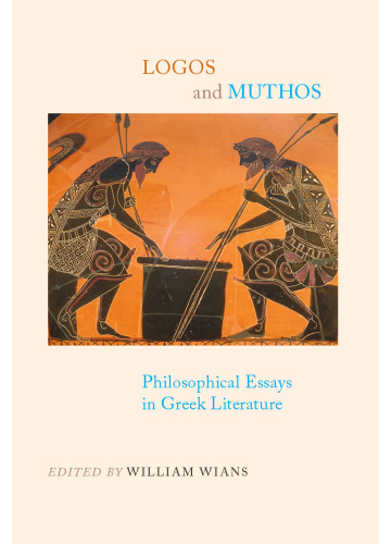 Logos and Muthos: Philosophical Essays in Greek Literature
