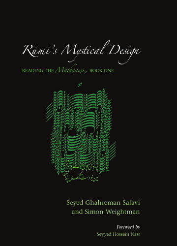 Rumi’s Mystical Design: Reading the Mathnawi, Book One