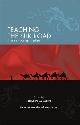 Teaching the Silk Road: A Guide for College Teachers