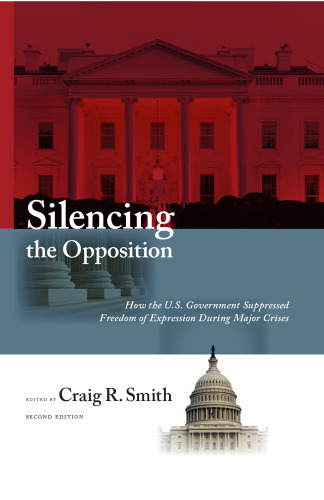 Silencing the Opposition: How the U.S. Government Suppressed Freedom of Expression During Major Crises