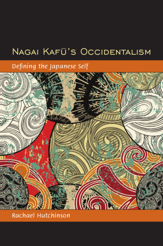Nagai Kafu's Occidentalism: Defining the Japanese Self
