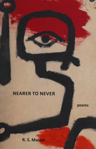 Nearer to Never: Poems