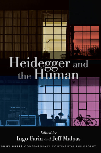 Heidegger and the Human (Suny Contemporary Continental Philosophy)