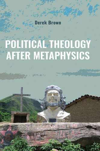 Political Theology after Metaphysics (Suny Theology and Continental Thought)
