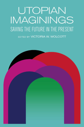 Utopian Imaginings: Saving the Future in the Present