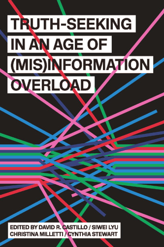 Truth-Seeking in an Age of (Mis)Information Overload