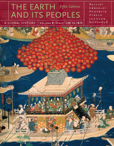 The Earth and Its Peoples: A Global History, Volume B