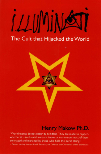 Illuminati: The Cult That Hijacked the World