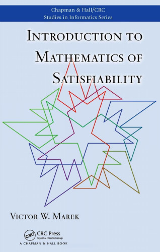 Introduction to Mathematics of Satisfiability (Chapman & Hall Crc Studies in Informatics)