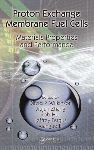 Proton Exchange Membrane Fuel Cells: Materials Properties and Performance (Green Chemistry and Chemical Engineering)