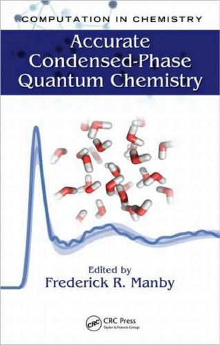 Accurate Condensed-Phase Quantum Chemistry (Computation in Chemistry)
