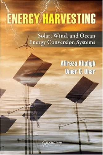 Energy Harvesting: Solar, Wind, and Ocean Energy Conversion Systems (Energy, Power Electronics, and Machines)